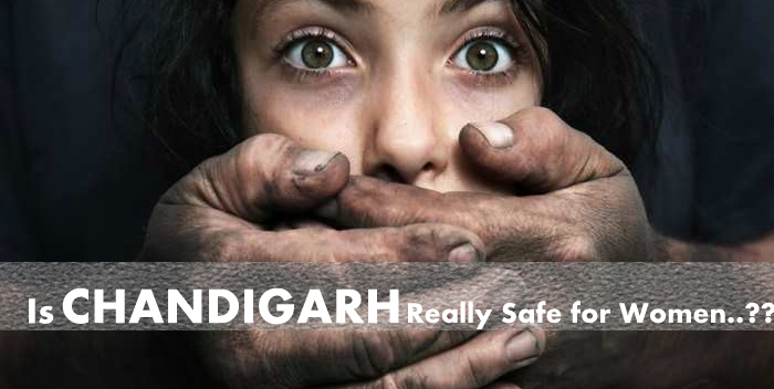 How Safe is Chandigarh For Women? These Incidents will Shock You