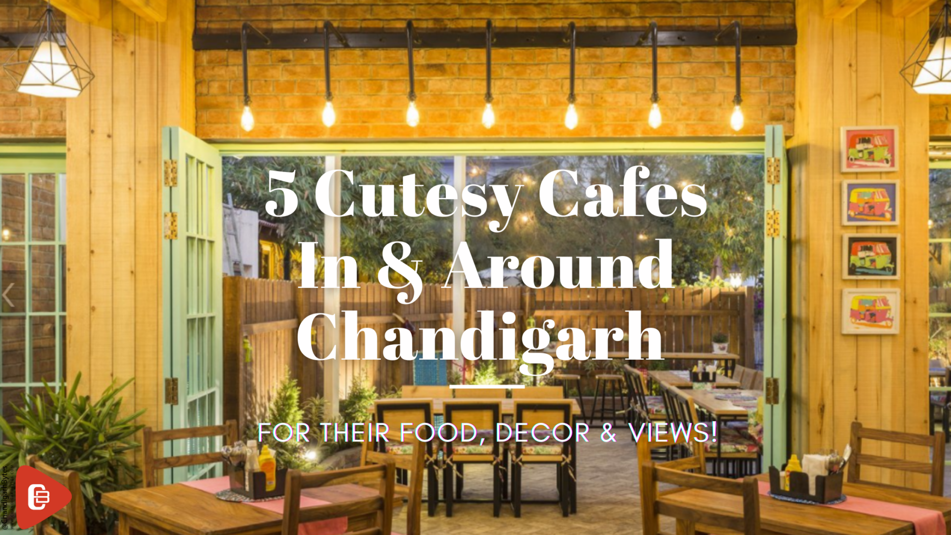 Cutesy Cafes In & Around Chandigarh For Their Food, Decor & Views!