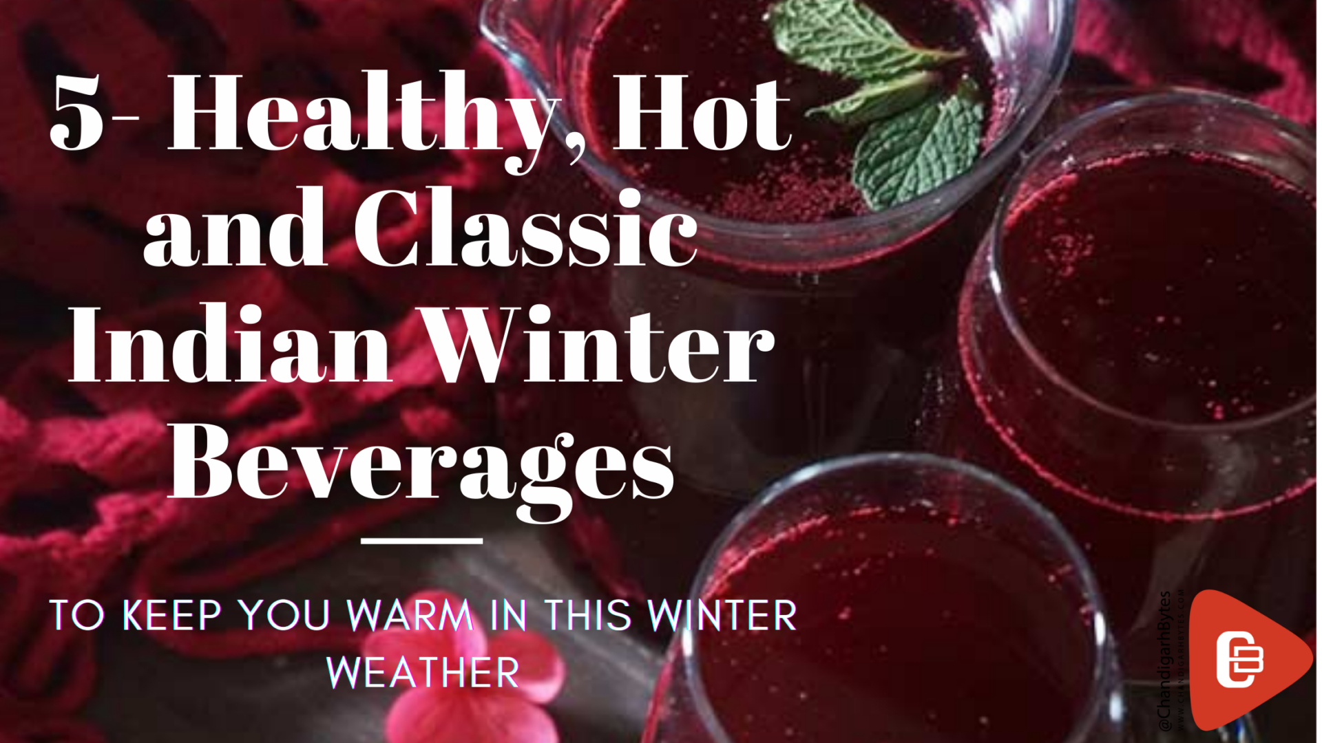 5- Healthy, Hot and Classic Indian Winter Beverages to keep you warm in this Winter Weather